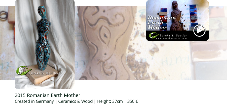 2015 Romanian Earth Mother   Created in Germany | Ceramics & Wood | Height: 37cm | 350 €