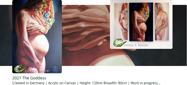 2021 The Goddess Created in Germany | Acrylic on Canvas | Height: 129cm Breadth: 80cm | Work in progress…