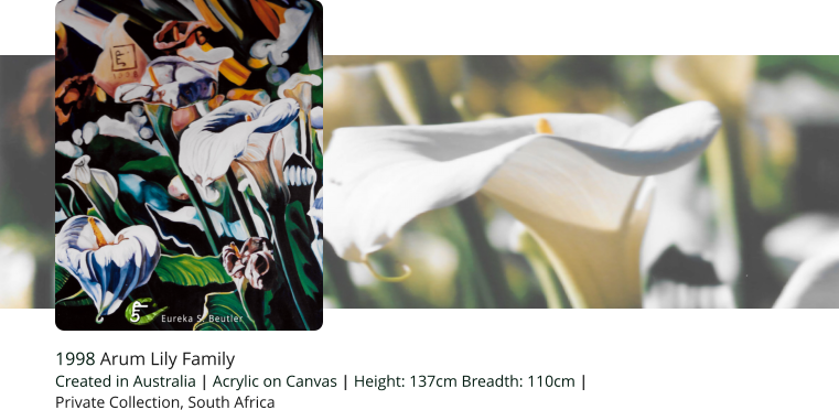 Datenschutz 1998 Arum Lily Family Created in Australia | Acrylic on Canvas | Height: 137cm Breadth: 110cm |   Private Collection, South Africa