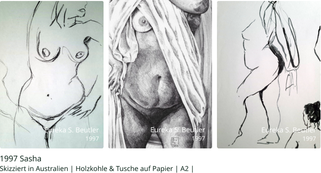 1997 Sasha Skizziert in Australien | Holzkohle & Tusche auf Papier | A2 |    Eureka S. Beutler 1997 Eureka S. Beutler 1997  Eureka S. Beutler 1997